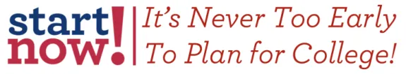 Start Now! It's Never Too Early To Plan for College